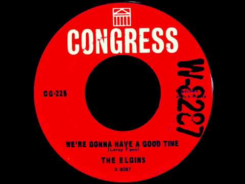 The Elgins (4) — The Elgins   We're Gonna Have a Good Time