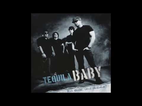 Tequila Baby — Tequila Baby Por onde você Andava?! [Full Álbum]