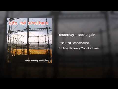 Little Red Schoolhouse — Yesterday's Back Again
