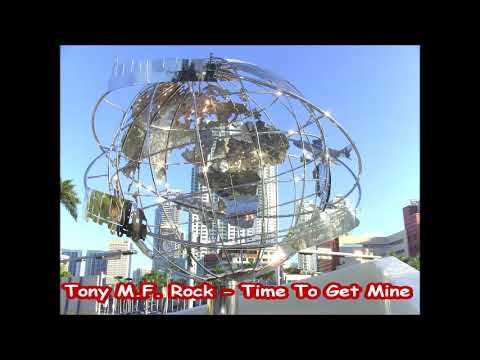 Tony Rock — Tony M.F. Rock - Time To Get Mine