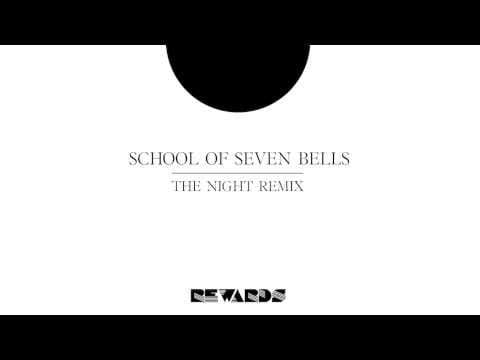 School Of Seven Bells — School Of Seven Bells - The Night (Rewards Remix)