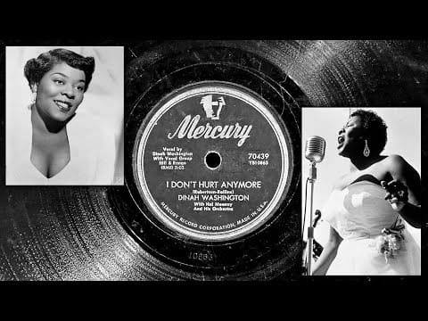 Dinah Washington — I Don't Hurt Anymore - Dinah Washington ~ 1954