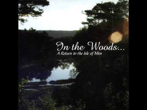 In The Woods... — In The Woods...- A Return to the Isle of Men (Compilation 1996)