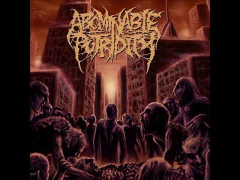 Abominable Putridity — Abominable Putridity - In the End of Human Existence