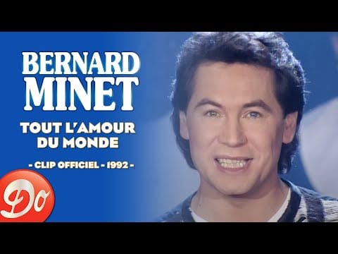 Bernard Minet — Bernard Minet - Tout l'amour du monde | CLIP OFFICIEL - 1992