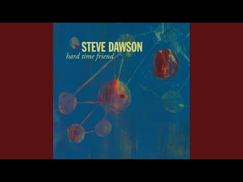 Steve Dawson (6) — Hard Time Friend