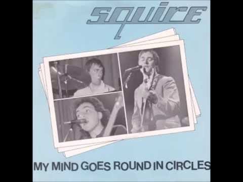 Squire (2) — My Mind Goes Round in Circles Squire