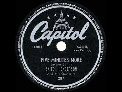 Skitch Henderson & His Orchestra — 1946 HITS ARCHIVE: Five Minutes More - Skitch Henderson (Ray Kellogg, vocal)