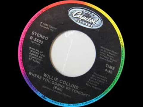 Willie Collins — Willie Collins - Where You Gonna Be Tonight