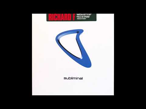 Richard F. — Richard F. - Whatcha Got To Say