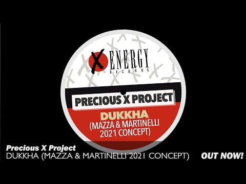 Precious X Project — Precious X Project - Dukkha (Mazza & Martinelli 2021 Concept)