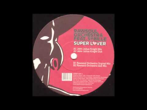Rawsoul Orchestra — (2003) Rawsoul Orchestra feat. Sybille - Super Lover [Rawsoul Orchestra Original Mix]