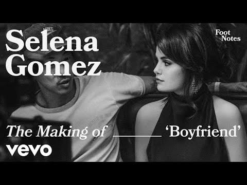 Selena Gomez — Boyfriend (VEVO Footnotes)