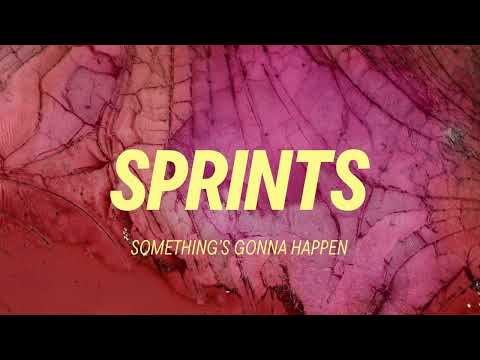Sprints — Something's Gonna Happen