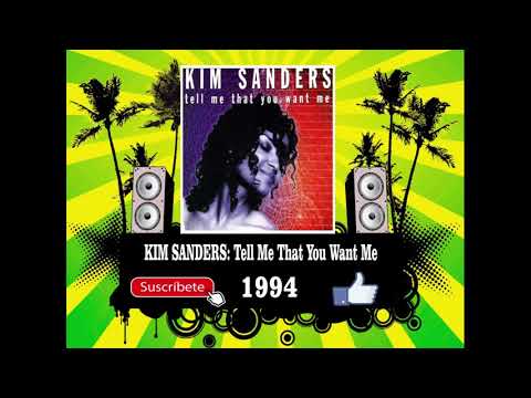 Kim Sanders — Kim Sanders - Tell Me That You Want Me  (Radio Version)