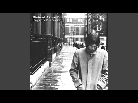 Richard Ashcroft
 — Keys To The World