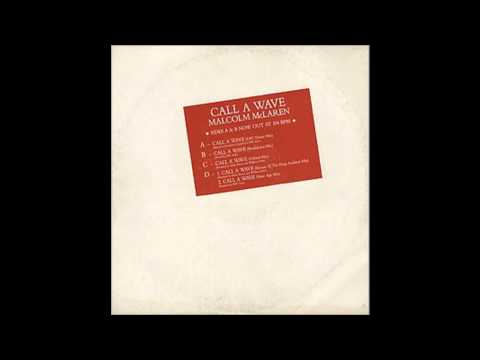 Malcolm McLaren And The Bootzilla Orchestra — Malcolm McLaren - Call A Wave (New Age Mix)