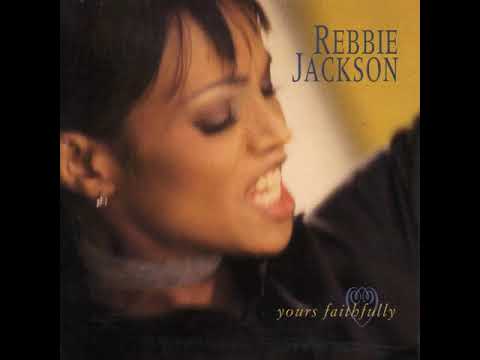 Rebbie Jackson — Rebbie Jackson - Yours Faithfully (C&J Single Version)