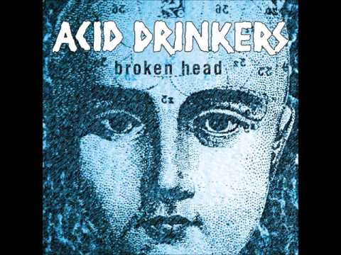 Acid Drinkers — Acid Drinkers - Broken Head 2000r. [Full Album]