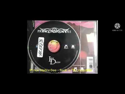 Prince Markie Dee — Prince Markie Dee  - Back Is The Incredible
