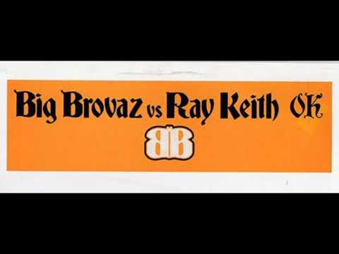 Big Brovaz — Big Brovaz - OK (Ray Keith Remix Vocal)