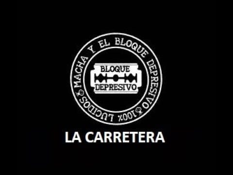 Macha Y El Bloque Depresivo — 02 La Carretera - Disco Macha Y El Bloque Depresivo - Letra