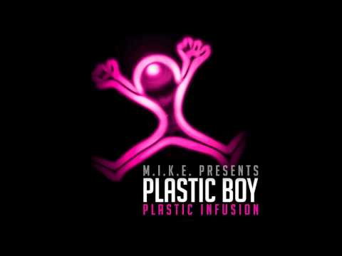 M.I.K.E. — M.I.K.E. Presents Plastic Boy - Plastic Infusion (Full Album)