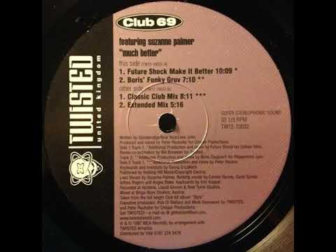 Club 69 — Club 69 feat. Suzanne Palmer - Much Better (Future Shock Make it Better) 1997
