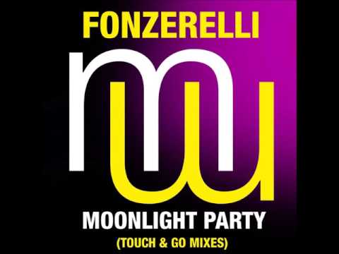 Fonzerelli — Fonzerelli - Moonlight Party (Touch&Go Laidback Mix)