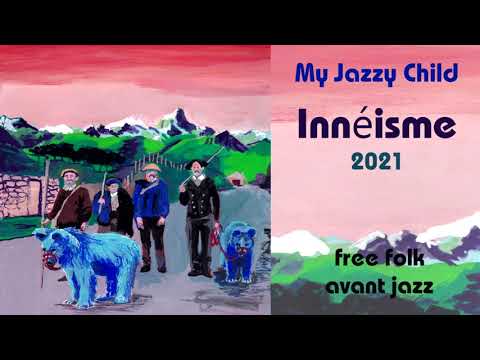 My Jazzy Child — My Jazzy Child – Inneisme (2021, Akuphone)