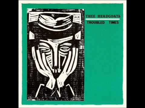 Thee Headcoats — Thee Headcoats - Troubled Times