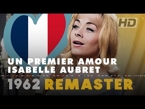 Isabelle Aubret — UN PREMIER AMOUR – ISABELLE AUBRET | France 🇫🇷 | Eurovision Song Contest 1962 [HD Remaster]