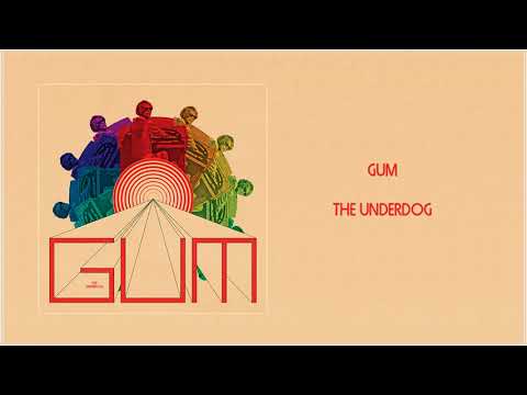 Gum (11) — GUM - The Underdog (Full Album Stream)