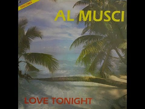Al Musci — Al Musci - Love Tonight // Italo Disco 1985