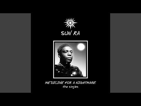 Sun Ra — Medicine for a Nightmare