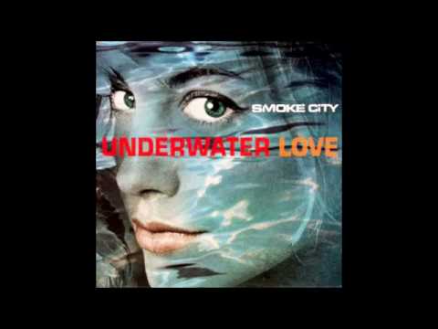 Smoke City — Smoke City ‎– Underwater Love (Ben Hillier Mix)