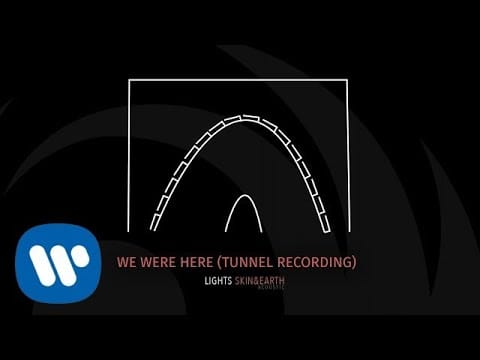 LIGHTS (5) — Lights- We Were Here (Tunnel Recording) [Official Audio]