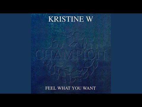 Kristine W — Feel What You Want (Junior's Factory Mix)