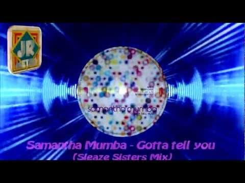 Samantha Mumba — Samantha Mumba - Gotta tell you (Sleaze Sisters Mix)