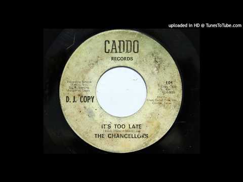 The Chancellors (4) — The Chancellors - It's Too Late (Caddo 101) [1965 Texas garage]