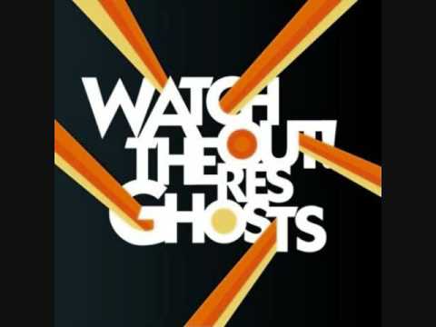 Watchout! Theres Ghosts — Watchout! Theres Ghosts - Ghost Town
