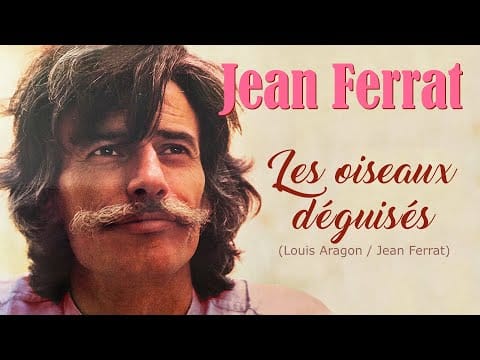 Jean Ferrat — LES OISEAUX DÉGUISÉS (Jean Ferrat)