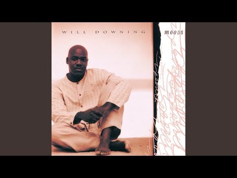 Will Downing — Just To Be With You