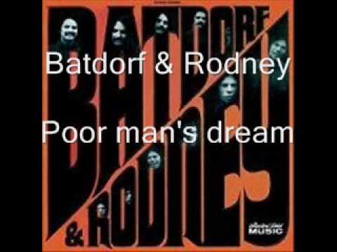 Batdorf & Rodney — Batdorf and Rodney - Poor man's dream