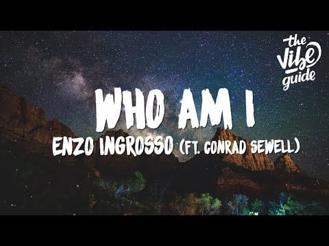 Conrad Sewell — Enzo Ingrosso - Who Am I (Lyrics) ft. Conrad Sewell