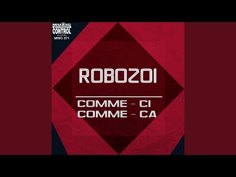 Robozoi — Comme - Ci Comme - Ca (Extended Mix)