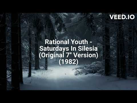 Rational Youth — Rational Youth - Saturdays In Silesia (Original 7'' Version) (1982)