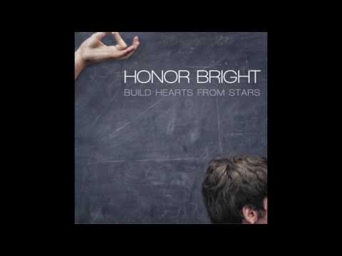 Honor Bright — Honor Bright - Build Hearts From Stars (Full Deluxe Album 2008)
