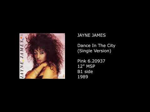 Jayne James — JAYNE JAMES - Dance In The City (Single Version) - 1989