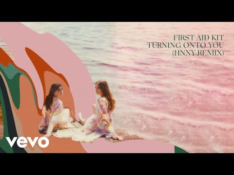First Aid Kit — Turning Onto You (HNNY Remix - Official Audio)